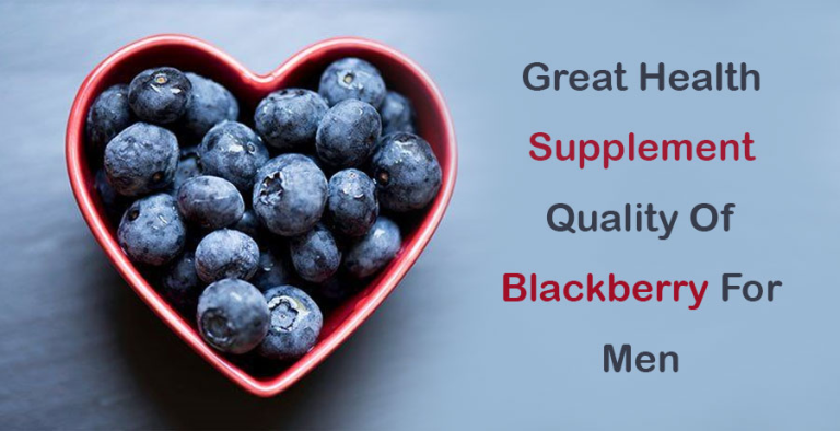 Great health supplement quality of Blackberry for men